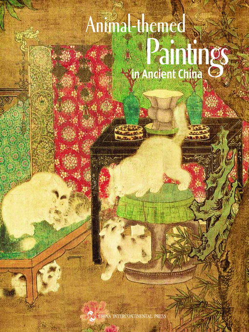 Title details for Animal-themed Paintings in Ancient China (中国古代动物画) by Geng Mingsong - Available